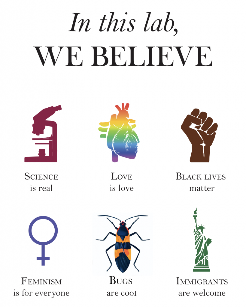 poster which states In this lab we believer that science is real, love is love, black lives matter, feminism is for everyone, immigrants are welcome, and bugs are cool.